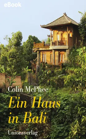 McPhee |  Ein Haus in Bali | eBook | Sack Fachmedien