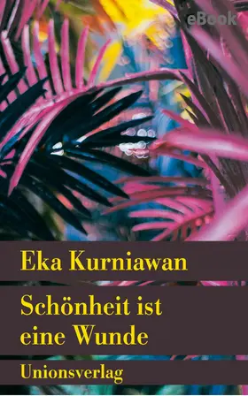 Kurniawan |  Schönheit ist eine Wunde | eBook | Sack Fachmedien