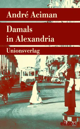 Aciman |  Damals in Alexandria | eBook | Sack Fachmedien