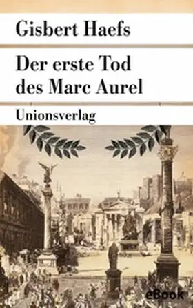 Haefs |  Der erste Tod des Marc Aurel | eBook | Sack Fachmedien