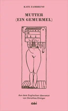 Zambreno |  Mutter (Ein Gemurmel) | Buch |  Sack Fachmedien