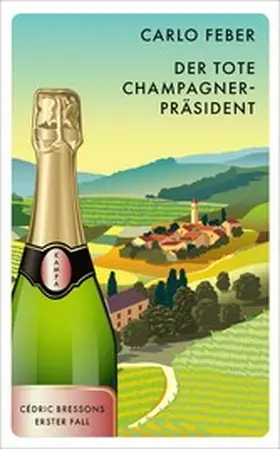 Feber |  Der tote Champagner-Pra¨sident | eBook | Sack Fachmedien