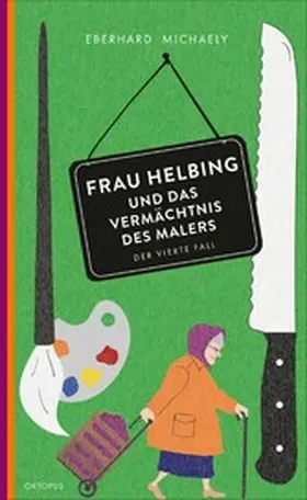 Michaely |  Frau Helbing und das Vermächtnis des Malers | eBook | Sack Fachmedien