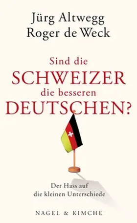 Altwegg / de Weck |  Sind die Schweizer die besseren Deutschen? | Buch |  Sack Fachmedien