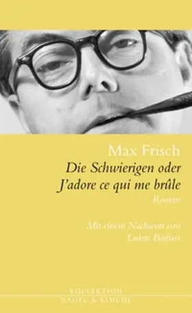 Frisch / Matt |  Die Schwierigen oder J'adore ce qui me brûle | Buch |  Sack Fachmedien
