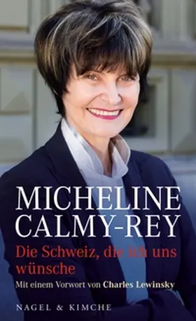 Calmy-Rey |  Die Schweiz, die ich uns wünsche | Buch |  Sack Fachmedien