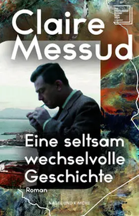 Messud |  Eine seltsam wechselvolle Geschichte | Buch |  Sack Fachmedien