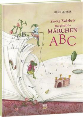 Leffler |  Zwerg Zwirbels magisches Märchen-ABC | Buch |  Sack Fachmedien