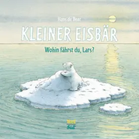 de Beer |  Kleiner Eisbär - Wohin fährst du, Lars? | Buch |  Sack Fachmedien