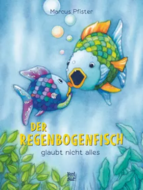 Pfister |  Der Regenbogenfisch glaubt nicht alles | Buch |  Sack Fachmedien