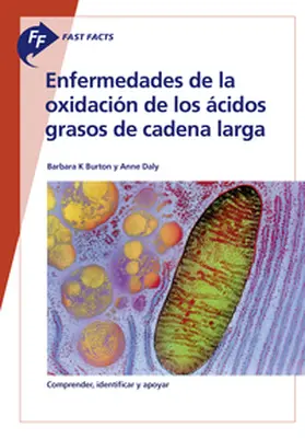 Burton / Daly |  Fast Facts: Enfermedades de la oxidacion de los acidos grasos de cadena larga | Buch |  Sack Fachmedien