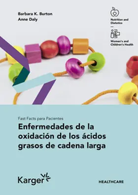 Burton / Daly |  Fast Facts para Pacientes: Enfermedades de la oxidación de los ácidos grasos de cadena larga | Buch |  Sack Fachmedien