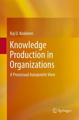 Koskinen |  Knowledge Production in Organizations | eBook | Sack Fachmedien