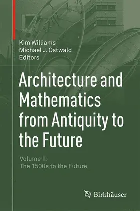 Ostwald / Williams |  Architecture and Mathematics from Antiquity to the Future | Buch |  Sack Fachmedien