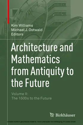 Williams / Ostwald |  Architecture and Mathematics from Antiquity to the Future | eBook | Sack Fachmedien