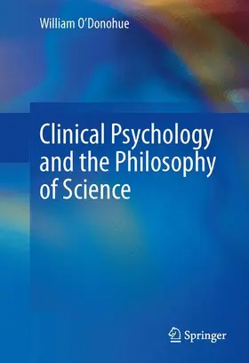 O'Donohue | Clinical Psychology and the Philosophy of Science | Buch | 978-3-319-00184-5 | sack.de