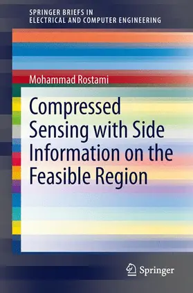 Rostami |  Compressed Sensing with Side Information on the Feasible Region | Buch |  Sack Fachmedien