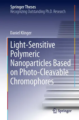 Klinger |  Light-Sensitive Polymeric Nanoparticles Based on Photo-Cleavable Chromophores | eBook | Sack Fachmedien