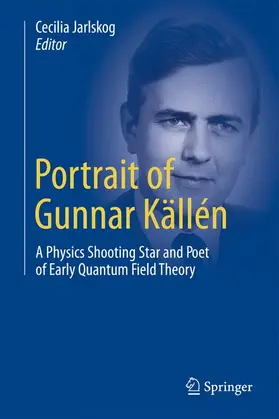 Jarlskog |  Portrait of Gunnar Källén | Buch |  Sack Fachmedien