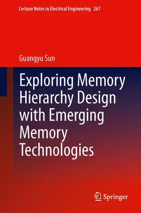 Sun |  Exploring Memory Hierarchy Design with Emerging Memory Technologies | Buch |  Sack Fachmedien