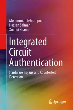 Tehranipoor / Zhang / Salmani |  Integrated Circuit Authentication | Buch |  Sack Fachmedien