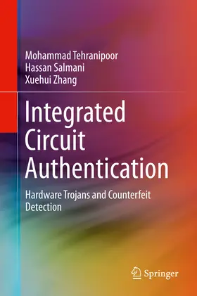Tehranipoor / Salmani / Zhang |  Integrated Circuit Authentication | eBook | Sack Fachmedien
