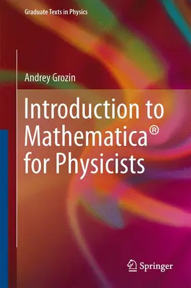 Grozin |  Introduction to Mathematica® for Physicists | Buch |  Sack Fachmedien