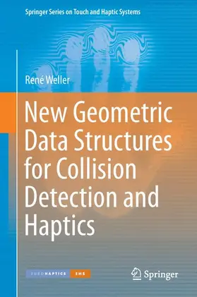 Weller |  New Geometric Data Structures for Collision Detection and Haptics | Buch |  Sack Fachmedien
