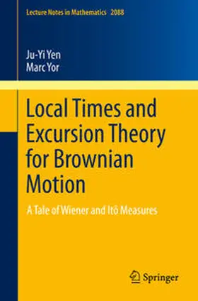 Yen / Yor | Local Times and Excursion Theory for Brownian Motion | E-Book | sack.de