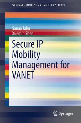 Shen / Taha |  Secure IP Mobility Management for VANET | Buch |  Sack Fachmedien