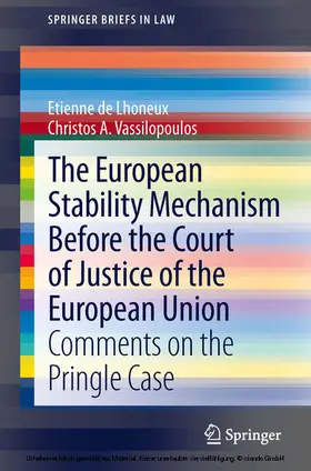 de Lhoneux / A. Vassilopoulos / Vassilopoulos | The European Stability Mechanism before the Court of Justice of the European Union | E-Book | sack.de