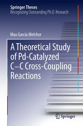 Melchor | A Theoretical Study of Pd-Catalyzed C-C Cross-Coupling Reactions | E-Book | sack.de