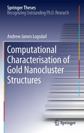 Logsdail | Computational Characterisation of Gold Nanocluster Structures | E-Book | sack.de