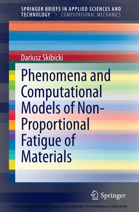 Skibicki | Phenomena and Computational Models of Non-Proportional Fatigue of Materials | E-Book | sack.de