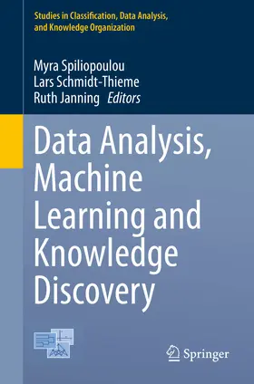 Spiliopoulou / Schmidt-Thieme / Janning |  Data Analysis, Machine Learning and Knowledge Discovery | eBook | Sack Fachmedien