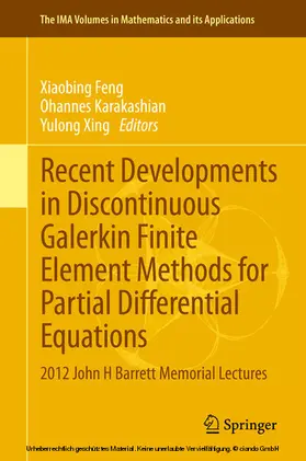 Feng / Karakashian / Xing | Recent Developments in Discontinuous Galerkin Finite Element Methods for Partial Differential Equations | E-Book | sack.de