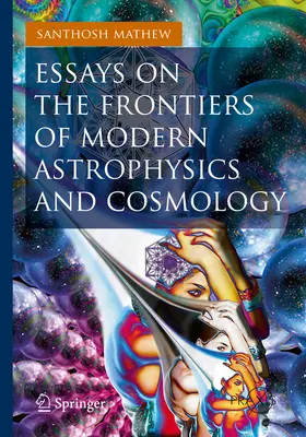 Mathew | Essays on the Frontiers of Modern Astrophysics and Cosmology | E-Book | sack.de