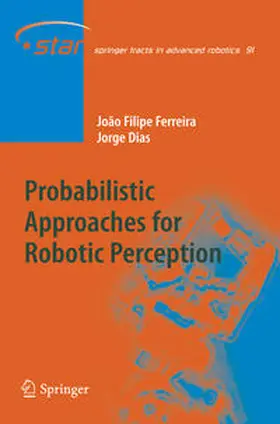 Ferreira / Miranda Dias |  Probabilistic Approaches to Robotic Perception | eBook | Sack Fachmedien