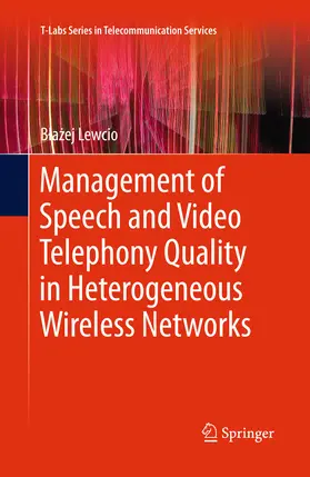 Lewcio | Management of Speech and Video Telephony Quality in Heterogeneous Wireless Networks | E-Book | sack.de