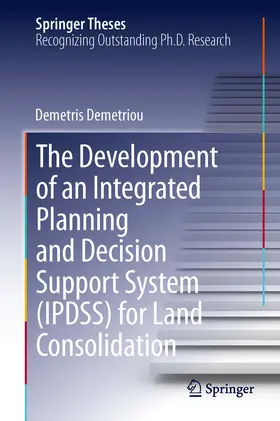 Demetriou |  The Development of an Integrated Planning and Decision Support System (IPDSS) for Land Consolidation | eBook | Sack Fachmedien