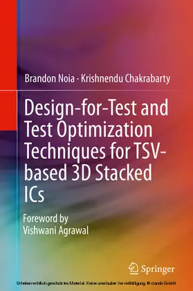 Noia / Chakrabarty | Design-for-Test and Test Optimization Techniques for TSV-based 3D Stacked ICs | E-Book | sack.de