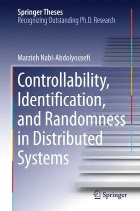 Nabi-Abdolyousefi / Nabi | Controllability, Identification, and Randomness in Distributed Systems | E-Book | sack.de
