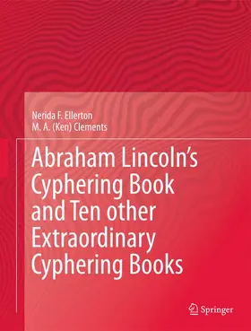 Clements / Ellerton |  Abraham Lincoln's Cyphering Book and Ten other Extraordinary Cyphering Books | Buch |  Sack Fachmedien