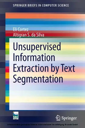 Cortez / da Silva |  Unsupervised Information Extraction by Text Segmentation | eBook | Sack Fachmedien