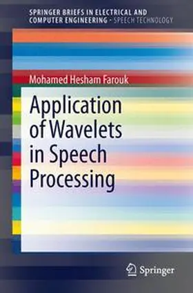 Farouk | Application of Wavelets in Speech Processing | Buch | 978-3-319-02731-9 | sack.de