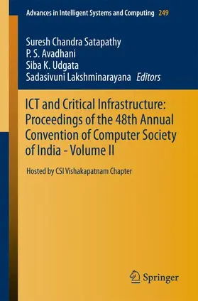 Satapathy / Lakshminarayana / Avadhani |  ICT and Critical Infrastructure: Proceedings of the 48th Annual Convention of Computer Society of India- Vol II | Buch |  Sack Fachmedien