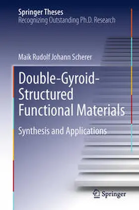 Scherer |  Double-Gyroid-Structured Functional Materials | Buch |  Sack Fachmedien