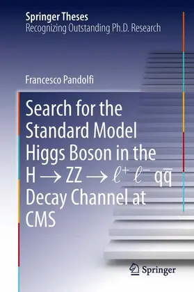 Pandolfi |  Search for the Standard Model Higgs Boson in the H ¿ ZZ ¿ l + l - qq  Decay Channel at CMS | Buch |  Sack Fachmedien