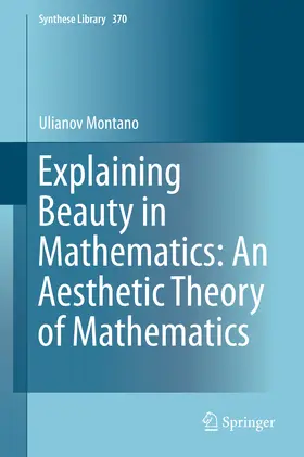 Montano | Explaining Beauty in Mathematics: An Aesthetic Theory of Mathematics | E-Book | sack.de