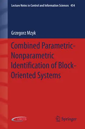 Mzyk | Combined Parametric-Nonparametric Identification of Block-Oriented Systems | E-Book | sack.de